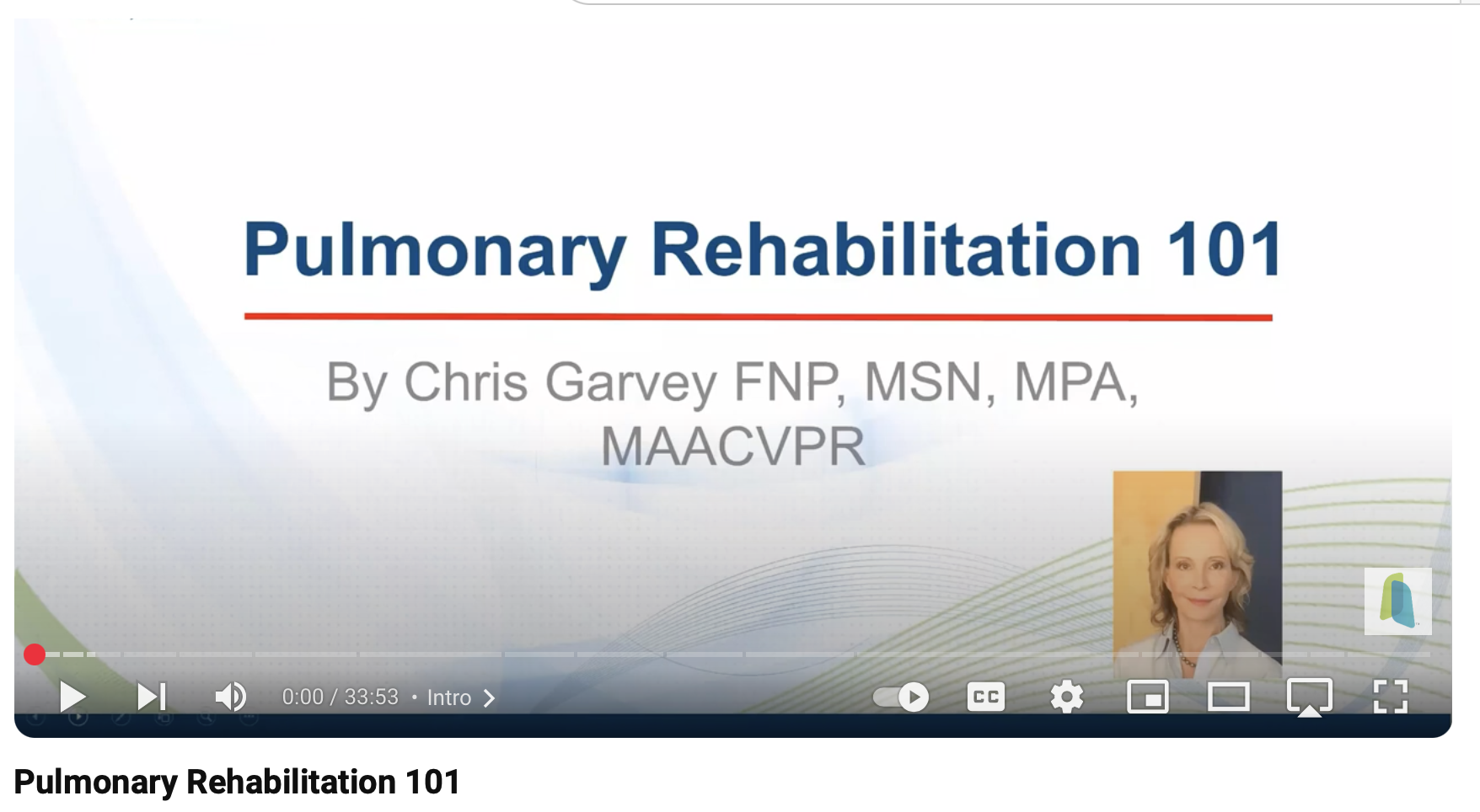 Pulmonary Rehabilitation 101 - Video